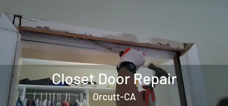  Closet Door Repair Orcutt-CA