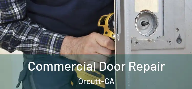  Commercial Door Repair Orcutt-CA