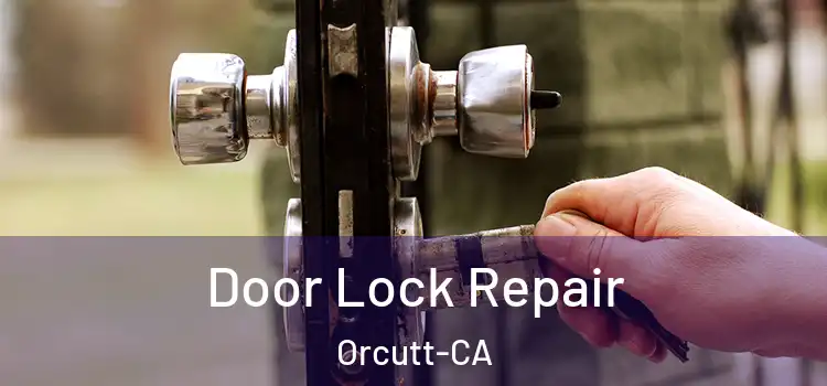  Door Lock Repair Orcutt-CA