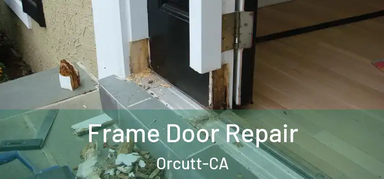  Frame Door Repair Orcutt-CA