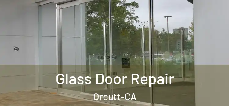  Glass Door Repair Orcutt-CA
