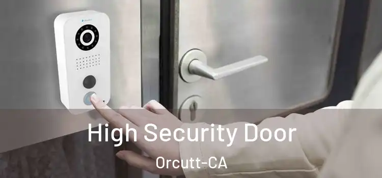  High Security Door Orcutt-CA