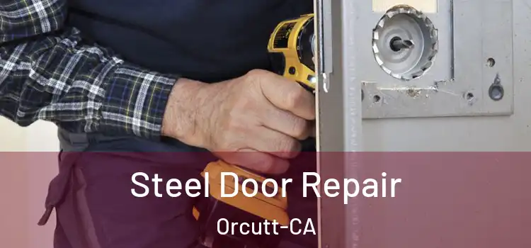  Steel Door Repair Orcutt-CA